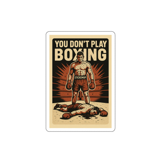 You Don't Play Boxing Die Cut Sticker