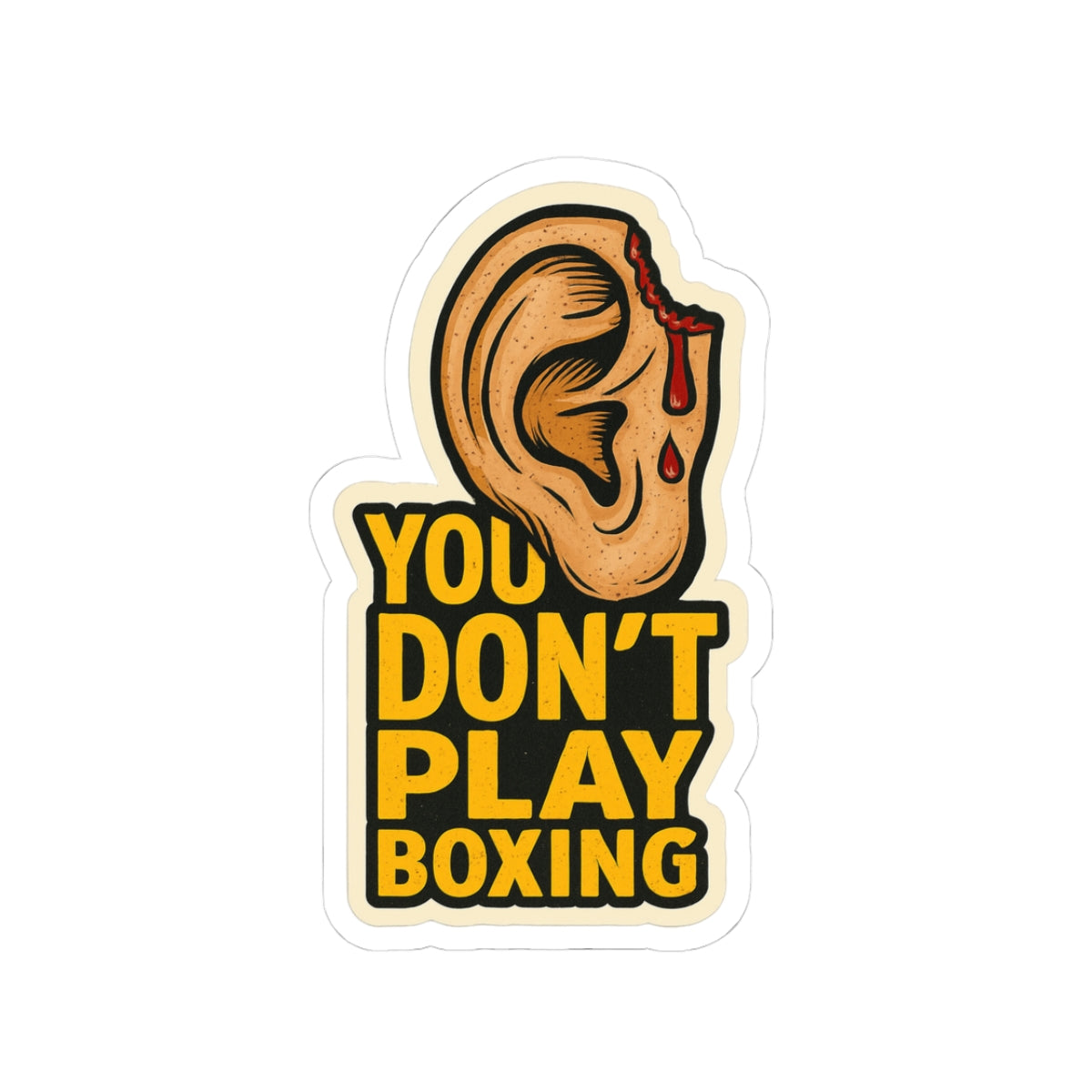 You Don't Play Boxing Kiss Cut Sticker